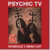 Psychic TV "Kondole / Dead Cat" 2x cd + dvd